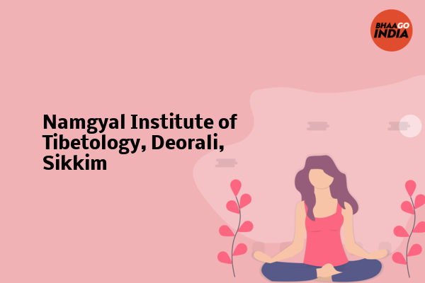 Cover Image of Event organiser - Namgyal Institute of Tibetology, Deorali, Sikkim | Bhaago India